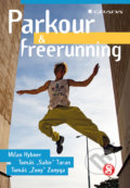 Kniha: Parkour a freerunning (Milan Hybner, Tomáš Taran a kolektiv). Grada, 2017 Kniha: Parkour a freerunning (Milan Hybner, Tomáš Taran a kolektiv). Grada, 2017