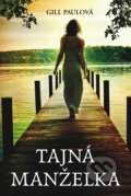 E-kniha: Tajná manželka (Gill Paul), 2017 E-kniha: Tajná manželka (Gill Paul), 2017