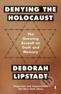 Kniha: Denying the Holocaust (Deborah E. Lipstadt). Penguin Books, 2017 Kniha: Denying the Holocaust (Deborah E. Lipstadt). Penguin Books, 2017
