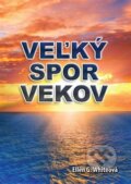 Kniha: Veľký spor vekov (Ellen Gould White). Sion plus n.o., 2017 Kniha: Veľký spor vekov (Ellen Gould White). Sion plus n.o., 2017
