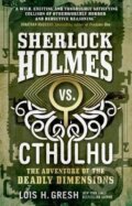 Kniha: Sherlock Holmes vs. Cthulhu (Lois H. Gresh). Titan Books, 2017 Kniha: Sherlock Holmes vs. Cthulhu (Lois H. Gresh). Titan Books, 2017