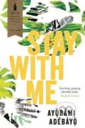 Kniha: Stay with Me (Ayobami Adebayo). Canongate Books, 2017 Kniha: Stay with Me (Ayobami Adebayo). Canongate Books, 2017