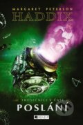 Kniha: Trosečníci v čase: Poslání (Margaret Peterson Haddix). Nakladatelství Fragment, 2017 Kniha: Trosečníci v čase: Poslání (Margaret Peterson Haddix). Nakladatelství Fragment, 2017