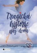 Kniha: Tragická historie nás dvou (Jess Rothenberg). Nakladatelství Fragment, 2017 Kniha: Tragická historie nás dvou (Jess Rothenberg). Nakladatelství Fragment, 2017