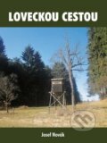 Kniha: Loveckou cestou (Josef Novák). Akcent, 2017 Kniha: Loveckou cestou (Josef Novák). Akcent, 2017