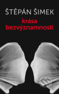 Kniha: Krása bezvýznamnosti (Štěpán Šimek). Jonathan Livingston, 2017 Kniha: Krása bezvýznamnosti (Štěpán Šimek). Jonathan Livingston, 2017