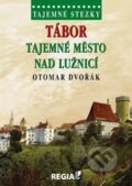 Kniha: Tábor (Otomar Dvořák). Regia, 2017 Kniha: Tábor (Otomar Dvořák). Regia, 2017