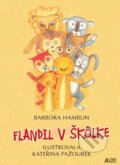 Kniha: Flandil v škôlke (Barbora Hamblin), 2017 Kniha: Flandil v škôlke (Barbora Hamblin), 2017