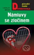 Kniha: Námluvy se zločinem (Ladislav Beran). Moba, 2017 Kniha: Námluvy se zločinem (Ladislav Beran). Moba, 2017