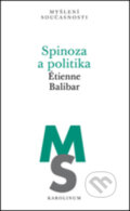 Spinoza a politika - Etienne Balibar, Karolinum, 2017