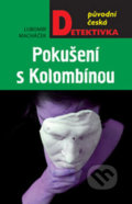 Kniha: Pokušení s Kolombínou (Lubomír Mácháček). Moba, 2017 Kniha: Pokušení s Kolombínou (Lubomír Mácháček). Moba, 2017