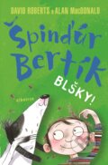 Kniha: Špinďúr Bertík: Blšky (Alan MacDonald a David Roberts). Albatros SK, 2017 Kniha: Špinďúr Bertík: Blšky (Alan MacDonald a David Roberts). Albatros SK, 2017