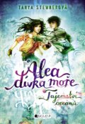 Kniha: Alea, dívka moře: Tajemství oceánů (Tanya Stewner). Nakladatelství Fragment, 2017 Kniha: Alea, dívka moře: Tajemství oceánů (Tanya Stewner). Nakladatelství Fragment, 2017