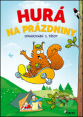 Kniha: Hurá na prázdniny: Opakování 3. třídy (Petr Šulc). Pierot, 2017 Kniha: Hurá na prázdniny: Opakování 3. třídy (Petr Šulc). Pierot, 2017