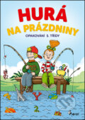 Kniha: Hurá na prázdniny: Opakování 5. třídy (Petr Šulc). Pierot, 2017 Kniha: Hurá na prázdniny: Opakování 5. třídy (Petr Šulc). Pierot, 2017