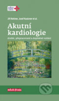 Kniha: Akutní kardiologie (Jiří Kettner a Josef Kautzner). Mladá fronta, 2017 Kniha: Akutní kardiologie (Jiří Kettner a Josef Kautzner). Mladá fronta, 2017