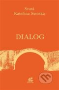 Kniha: Dialog (Kateřina Sienská). Krystal OP, 2017 Kniha: Dialog (Kateřina Sienská). Krystal OP, 2017