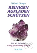 Kniha: Reinigen Aufladen Schützen (Michael Gienger). Neue Erde, 2015 Kniha: Reinigen Aufladen Schützen (Michael Gienger). Neue Erde, 2015