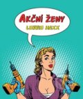 Kniha: Akční ženy (Lennie Max). Life Up, 2017 Kniha: Akční ženy (Lennie Max). Life Up, 2017