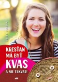 Kniha: Kresťan má byť kvas a nie trkvas! (Jozef Luscoň). Don Bosco, 2017 Kniha: Kresťan má byť kvas a nie trkvas! (Jozef Luscoň). Don Bosco, 2017
