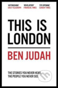 Kniha: This is London (Ben Judah). Pan Macmillan, 2016 Kniha: This is London (Ben Judah). Pan Macmillan, 2016