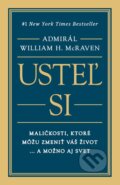 Kniha: Usteľ si (William H. McRaven). Tatran, 2017 Kniha: Usteľ si (William H. McRaven). Tatran, 2017