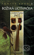 Kniha: Pomsta bohů 2: Božská uctívačka (Christian Jacq). Knižní klub, 2008 Kniha: Pomsta bohů 2: Božská uctívačka (Christian Jacq). Knižní klub, 2008