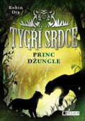 Kniha: Tygří srdce: Princ džungle (Robin Dix). Nakladatelství Fragment, 2017 Kniha: Tygří srdce: Princ džungle (Robin Dix). Nakladatelství Fragment, 2017