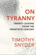 Kniha: On Tyranny (Timothy Snyder). Vintage, 2017 Kniha: On Tyranny (Timothy Snyder). Vintage, 2017