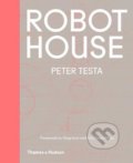 Kniha: Robot House (Peter Testa). Thames & Hudson, 2017 Kniha: Robot House (Peter Testa). Thames & Hudson, 2017