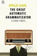 Kniha: The Great Automatic Grammatizator (Roald Dahl). Penguin Books, 2017 Kniha: The Great Automatic Grammatizator (Roald Dahl). Penguin Books, 2017