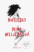 Kniha: Následky (Niña Weijers). Kniha Zlín, 2017 Kniha: Následky (Niña Weijers). Kniha Zlín, 2017