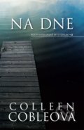Kniha: Na dne (Colleen Coble), 2017 Kniha: Na dne (Colleen Coble), 2017