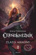 Kniha: Černokněžník - Zlato Arkony II. (Juraj Červenák). Brokilon, 2024 Kniha: Černokněžník - Zlato Arkony II. (Juraj Červenák). Brokilon, 2024