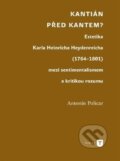 Kniha: Kantián před Kantem? (Antonín Policar). Univerzita Karlova v Praze, 2024 Kniha: Kantián před Kantem? (Antonín Policar). Univerzita Karlova v Praze, 2024