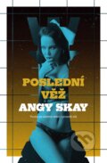 Kniha: Poslední věž (Angy Skay). Red, 2025 Kniha: Poslední věž (Angy Skay). Red, 2025
