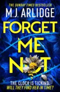 Kniha: Forget Me Not (M.J. Arlidge). Orion, 2024 Kniha: Forget Me Not (M.J. Arlidge). Orion, 2024