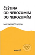 Kniha: Čeština od nerozumím do nerozumím (Marwan Alsolaiman). Slovo 21, 2024 Kniha: Čeština od nerozumím do nerozumím (Marwan Alsolaiman). Slovo 21, 2024