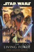 Kniha: Star Wars: The Living Force (John Jackson Miller). Cornerstone, 2024 Kniha: Star Wars: The Living Force (John Jackson Miller). Cornerstone, 2024