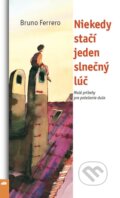 Kniha: Niekedy stačí jeden slnečný lúč (Bruno Ferrero). Don Bosco, 2024 Kniha: Niekedy stačí jeden slnečný lúč (Bruno Ferrero). Don Bosco, 2024