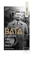 Kniha: Baťa – Myšlenky, činy, život, práce (Antonín Cekota). Nadace Tomáše Bati, 2024 Kniha: Baťa – Myšlenky, činy, život, práce (Antonín Cekota). Nadace Tomáše Bati, 2024