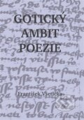 Kniha: Gotický ambit poezie (František Všetička). Cultum, 2024 Kniha: Gotický ambit poezie (František Všetička). Cultum, 2024