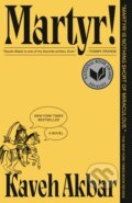 Kniha: Martyr! (Kaveh Akbar), 2024 Kniha: Martyr! (Kaveh Akbar), 2024