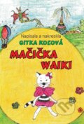 Kniha: Mačička Waiki (Gitka Koľová). Jaroslav Bovan - EMG, 2024 Kniha: Mačička Waiki (Gitka Koľová). Jaroslav Bovan - EMG, 2024