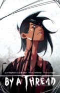 Kniha: By a Thread (Scott Snyder a Jack Snyder). Dark Horse, 2024 Kniha: By a Thread (Scott Snyder a Jack Snyder). Dark Horse, 2024