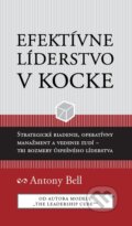 Kniha: Efektívne líderstvo v kocke (Antony Bell). Porta Libri, 2024 Kniha: Efektívne líderstvo v kocke (Antony Bell). Porta Libri, 2024