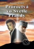 Kniha: Proroctvá vo Svetle Pravdy (Jaroslav Koškár), 2025 Kniha: Proroctvá vo Svetle Pravdy (Jaroslav Koškár), 2025