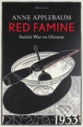 Red Famine - Anne Applebaum, Penguin Books, 2017