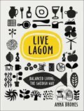 Kniha: Live Lagom (Anna Brones). Ebury, 2017 Kniha: Live Lagom (Anna Brones). Ebury, 2017