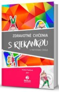 Kniha: Zdravotné cvičenia s riekankou v materskej škole (Ružena Franková), 2017 Kniha: Zdravotné cvičenia s riekankou v materskej škole (Ružena Franková), 2017